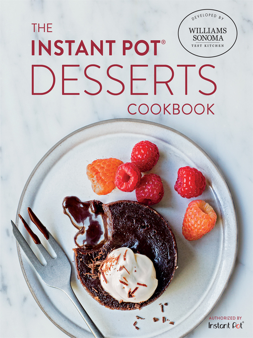 Title details for The Instant Pot Desserts Cookbook by Williams Sonoma Test Kitchen - Available